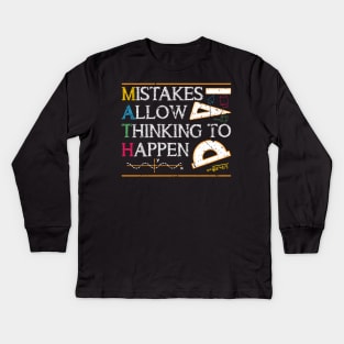 Mistakes Allow Thinking To Happen Kids Long Sleeve T-Shirt